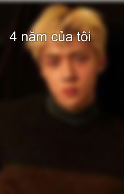 4 năm của tôi