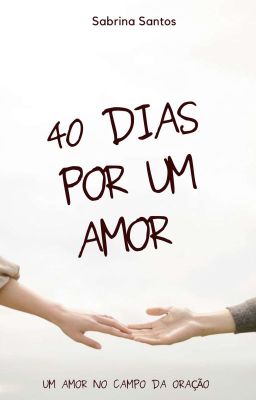 40 Dias por um amor ( Cristão)