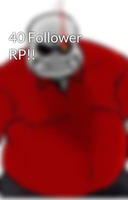 40 Follower RP!!