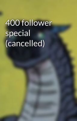 400 follower special (cancelled)