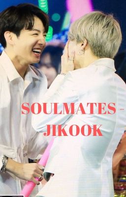 [41] SOULMATES - JIKOOK [COMPLETED]