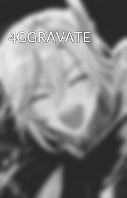 4GGRAVATE