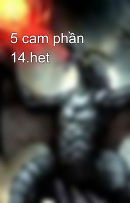 5 cam phần 14.het