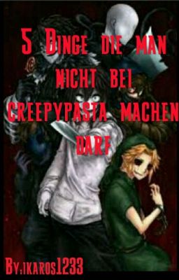 5 Dinge die man nicht bei creepypasta machen darf 