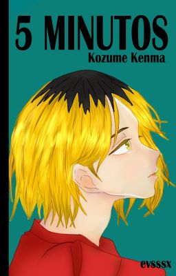 5 Minutos || Kozume Kenma