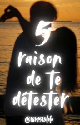 5 raisons de te détester