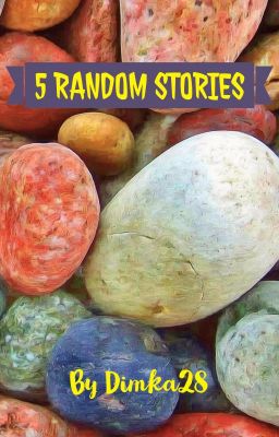 5 Random Stories