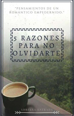 5 Razones Para No Olvidarte.