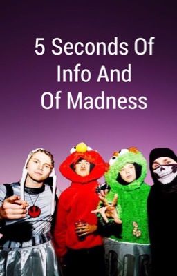 5 Seconds Of Info And Of Madness