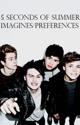 5 Seconds of Summer Imagines/Preferences