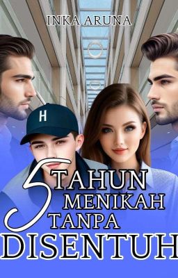 5 TAHUN MENIKAH TANPA DISENTUH