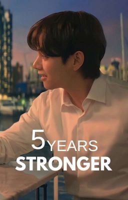 5 Years Stronger 》KTH (Book Three)