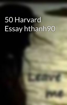 50 Harvard Essay hthanh90