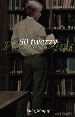 50 twarzy Dracon'a Malfoy'a ~Drarry~