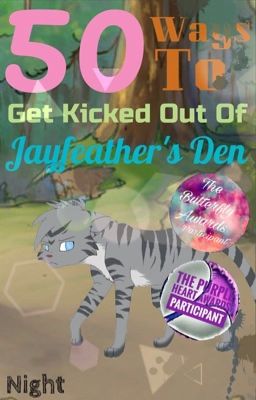 50 Ways To Get Kicked Out of Jayfeather's Den