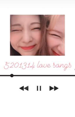 5201314 love songs || satzu ||