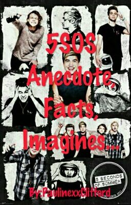 5SOS Anecdote, Facts Et Imagines