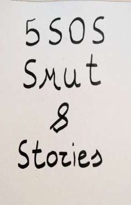 5SOS Smut & Short Stories