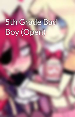 5th Grade Bad Boy (Open)