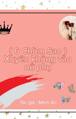 { 6 Chòm Sao } Xuyên Không Vào Nữ Phụ