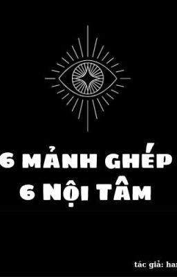 6 mảnh ghép,6 nội tâm