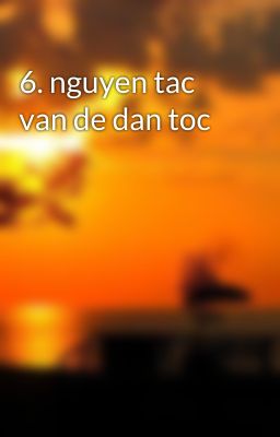 6. nguyen tac van de dan toc