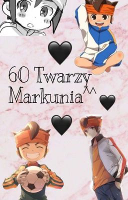 60 Twarzy Markunia^^