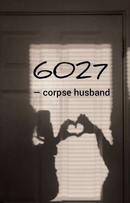 6027 | corpse husband ✓