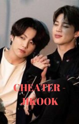 [67] CHEATER - JIKOOK [COMPLETED]