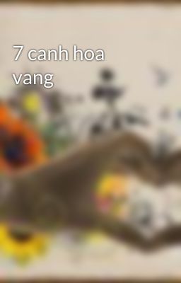 7 canh hoa vang