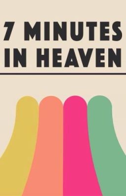 7 minutes in Heaven