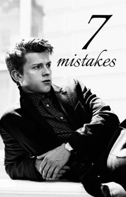 7 mistakes | tom holland