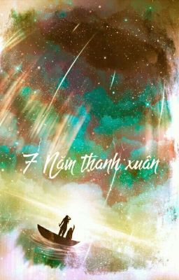 7 NĂM THANH XUÂN