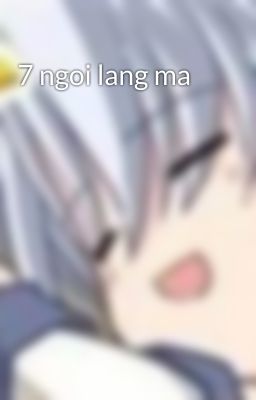 7 ngoi lang ma