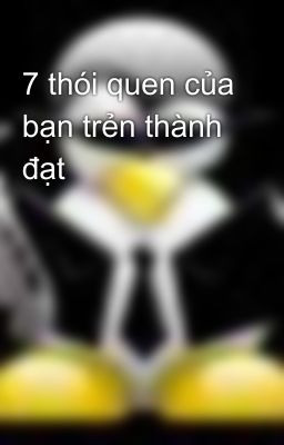 7 thói quen của bạn trẻn thành đạt