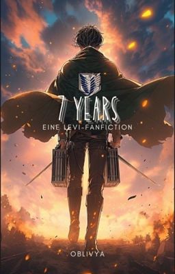 7 Years - Eine Levi-Fanfiction | Levi x Reader