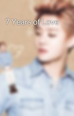 7 Years of Love