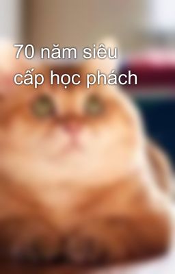 70 năm siêu cấp học phách