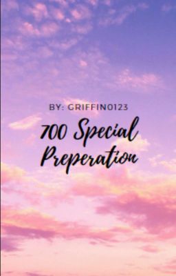 700 Special Preparation 