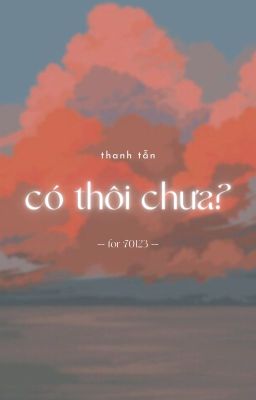 70123 | có thôi chưa?