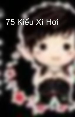 75 Kiểu Xì Hơi