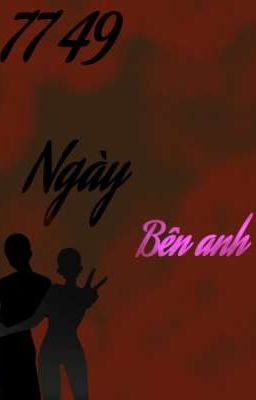 77 49 ngày bên anh