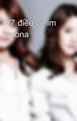 77 điều về im yoona