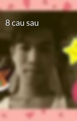 8 cau sau