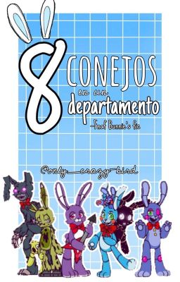 8 CONEJOS EN UN DEPARTAMENTO |▶ Bunnie's fic. 