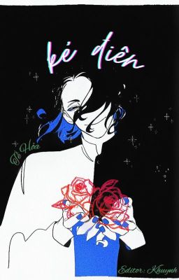 [8| Edit/Đam] Kẻ điên - Tế Hoả