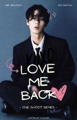 [8] Love Me Back || LEE JAEWOOK✔