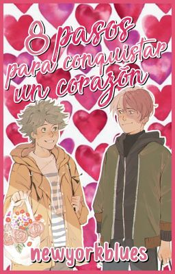 8 pasos para conquistar un corazón [TodoDeku] - BNHA