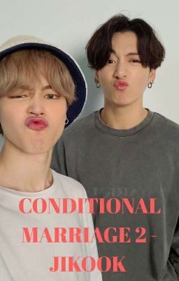 [80] CONDITIONAL MARRIAGE 2 - JIKOOK [COMPLETED]