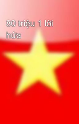 80 triệu 1 lời hứa